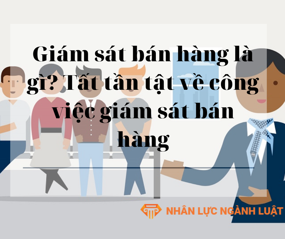 Công việc của giám sát bán hàng